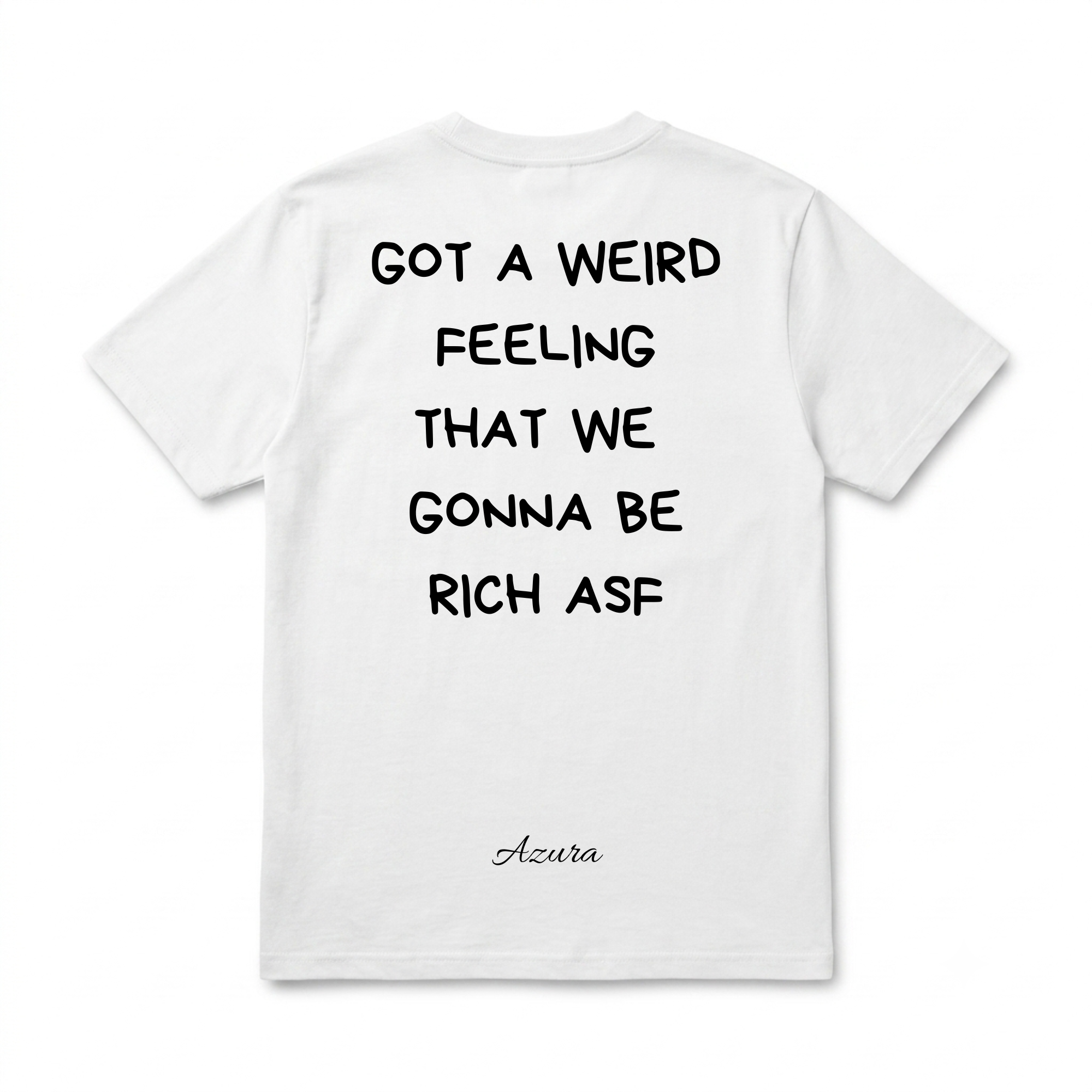 T-Shirt Got a Weird Feeling